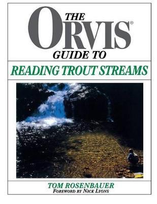 Orvis Guide to Reading Trout Streams - Tom Rosenbauer
