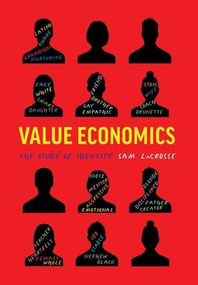 Coperta cărții 'Value Economics: The Study of Identity - Sam Lacrosse'