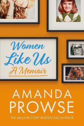 Women Like Us: A Memoir - Amanda Prowse