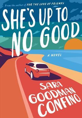 She's Up to No Good - Sara Goodman Confino