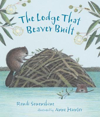 The Lodge That Beaver Built - Randi Sonenshine