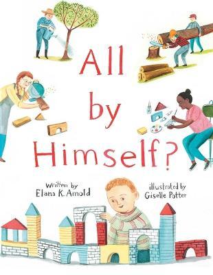 All by Himself? - Elana K. Arnold