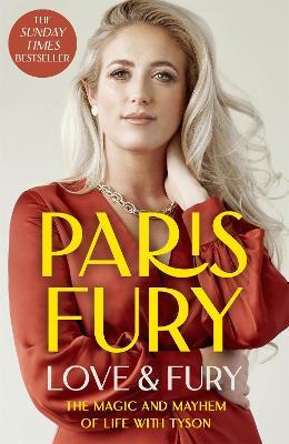 Love and Fury: The Magic and Mayhem of Life with Tyson - Paris Fury