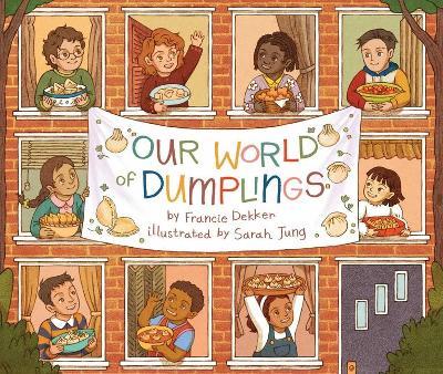 Our World of Dumplings - Francie Dekker