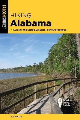 Hiking Alabama: A Guide to the State's Greatest Hiking Adventures - Joe Cuhaj