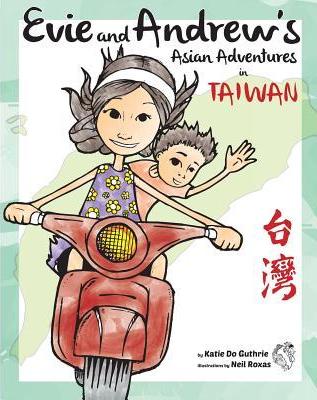 Evie and Andrew's Asian Adventures in Taiwan - Neil Roxas