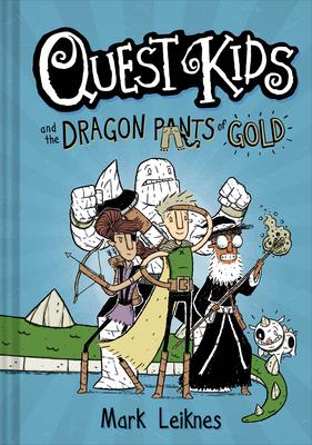 Quest Kids and the Dragon Pants of Gold - Mark Leiknes