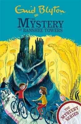 The Mystery of Banshee Towers: Book 15 - Enid Blyton
