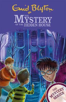 The Mystery of the Hidden House: Book 6 - Enid Blyton