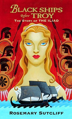 Black Ships Before Troy: The Story of the Iliad - Rosemary Sutcliff