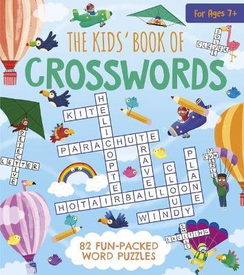 The Kids' Book of Crosswords: 82 Fun-Packed Word Puzzles - Gabriele Tafuni