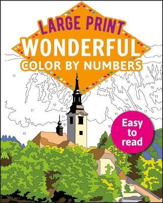 Large Print Wonderful Color by Numbers: Easy to Read - David Woodroffe
