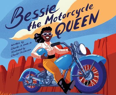 Bessie the Motorcycle Queen - Charles R. Smith