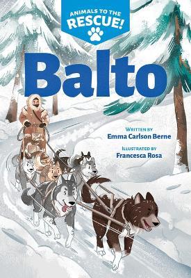 Balto (Animals to the Rescue #1) - Emma Carlson Berne