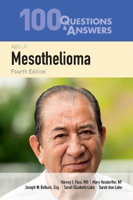 100 Questions & Answers about Mesothelioma - Harvey I. Pass