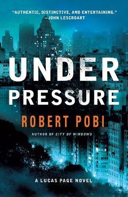 Under Pressure: A Lucas Page Novel - Robert Pobi