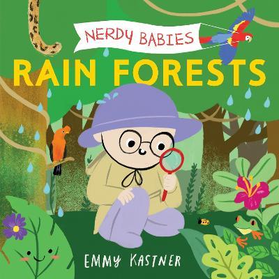 Nerdy Babies: Rain Forests - Emmy Kastner