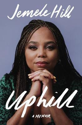 Uphill: A Memoir - Jemele Hill