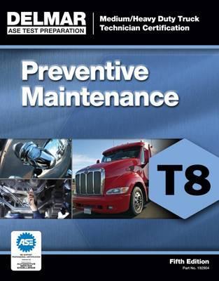 ASE Test Prep- T8 Preventive Maintenance - Delmar Publishers