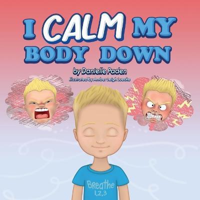 I Calm My Body Down - Danielle Paden
