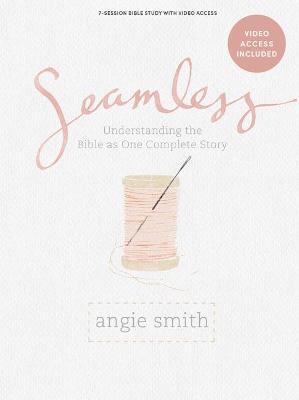 Seamless - Bible Study Book with Video Access - Angie Smith