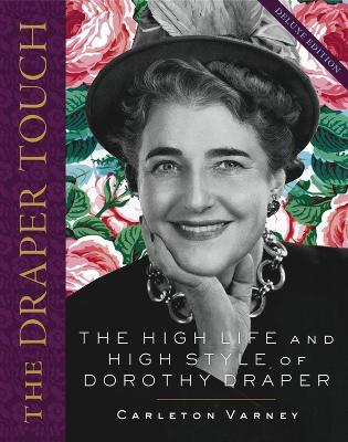 The Draper Touch: The High Life and High Style of Dorothy Draper - Carleton Varney