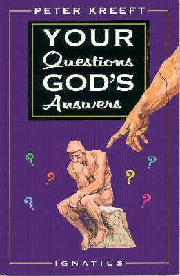 Your Questions, God's Answers - Peter Kreeft