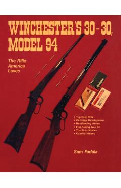 Winchester's 30-30, Model 94: The Rifle America Loves - Sam Fadala