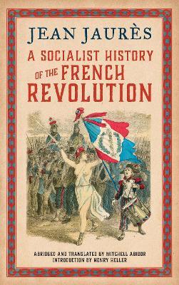 A Socialist History of the French Revolution - Jean Jaurés