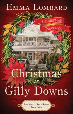 Christmas at Gilly Downs (The White Sails Series Book 4) - Emma Lombard