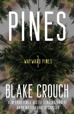 Pines: Wayward Pines: 1 - Blake Crouch