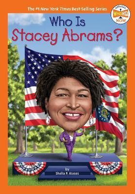 Who Is Stacey Abrams? - Shelia P. Moses