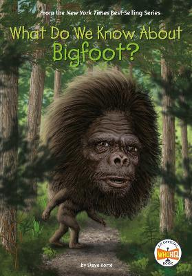 What Do We Know about Bigfoot? - Steve Korte
