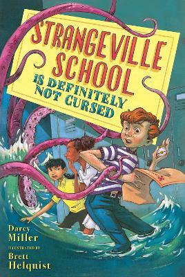 Strangeville School Is Definitely Not Cursed - Darcy Miller