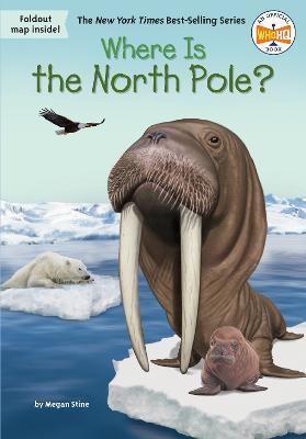 Where Is the North Pole? - Megan Stine