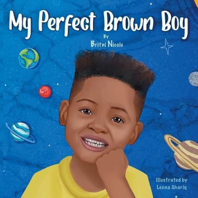 My Perfect Brown Boy - Britni Nicole