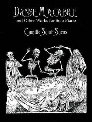 Danse Macabre and Other Works for Solo Piano - Camille Saint-saëns