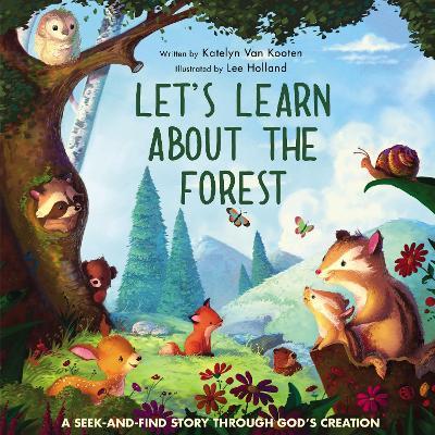 Let's Learn about the Forest: A Seek-And-Find Story Through God's Creation - Lee Holland