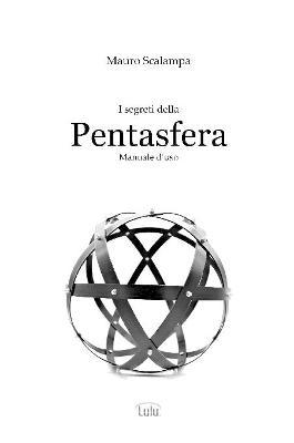 I Segreti della Pentasfera - Mauro Scalampa