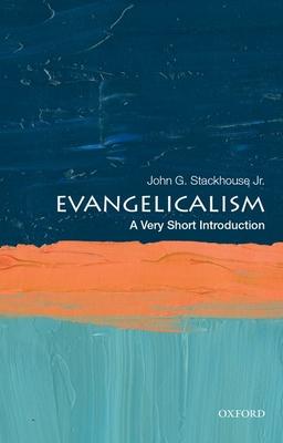 Evangelicalism: A Very Short Introduction - Stackhouse