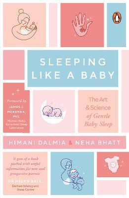 Sleeping Like a Baby: The Art & Science of Gentle Baby Sleep - Neha Bhatt