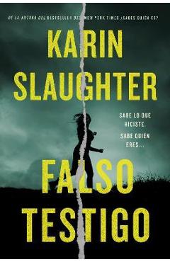 Coperta cărții 'False Witness \ Falso Testigo (Spanish Edition) - Karin Slaughter'