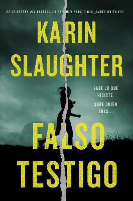 False Witness \ Falso Testigo (Spanish Edition) - Karin Slaughter