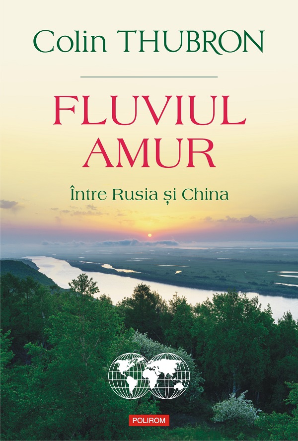 eBook Fluviul Amur. Intre Rusia si China - Colin Thubron