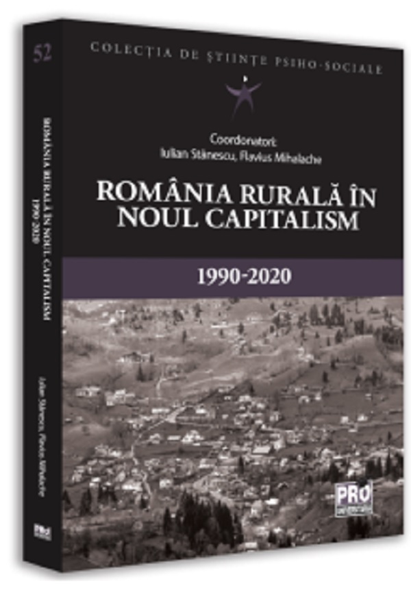Romania rurala in noul capitalism (1990-2020) - Iulian Stanescu, Flavius Mihalache