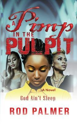 A Pimp In The Pulpit - Rod Palmer