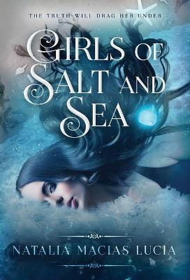 Girls of Salt and Sea - Natalia Macias Lucia
