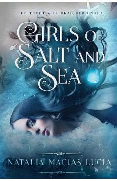 Coperta cărții 'Girls of Salt and Sea - Natalia Macias Lucia'
