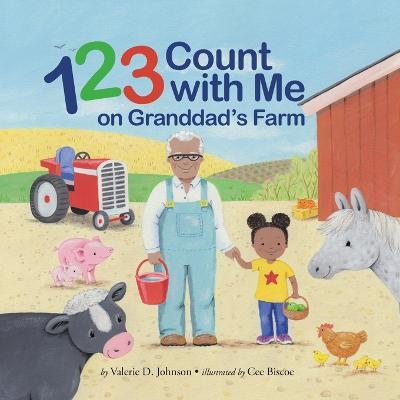1 2 3 Count with Me on Granddad's Farm - Valerie D. Johnson