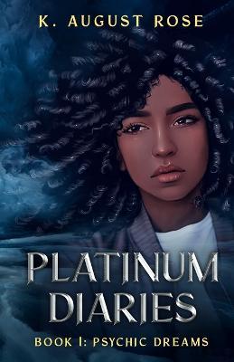 Platinum Diaries - K. August Rose